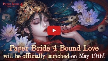 Paper Bride 4 Bound Love will be officially launched on May 19th！