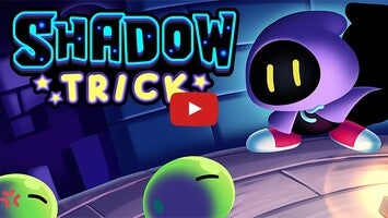 Shadow Trick