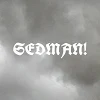 SEDMAN!