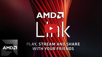 AMD Link: Capture, Stream, Control and Play Anywhere