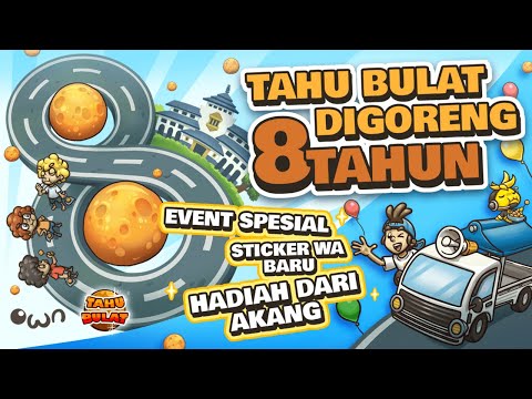 Tahu Bulat digoreng 8 Tahun! Yuk, rayakan Ulang Tahun Game Tahu Bulat yang ke-8 Tahun!