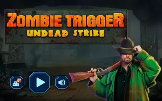 Zombie Trigger – Undead Strike