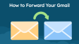 How to Forward an Email in Gmail?