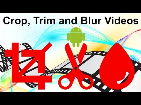 Crop, Trim and Blur Videos in Android