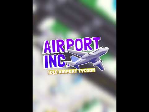 Airport Inc. - Idle Tycoon Game - gameplay trailer